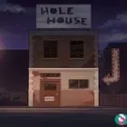 Hole House